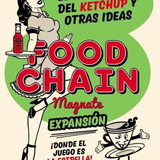 Food Chain Magnate: el Mecanismo del Ketchup y Otras Ideas
