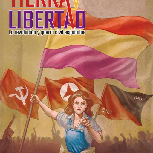 Tierra y Libertad: la Revolución y Guerra Civil Españolas